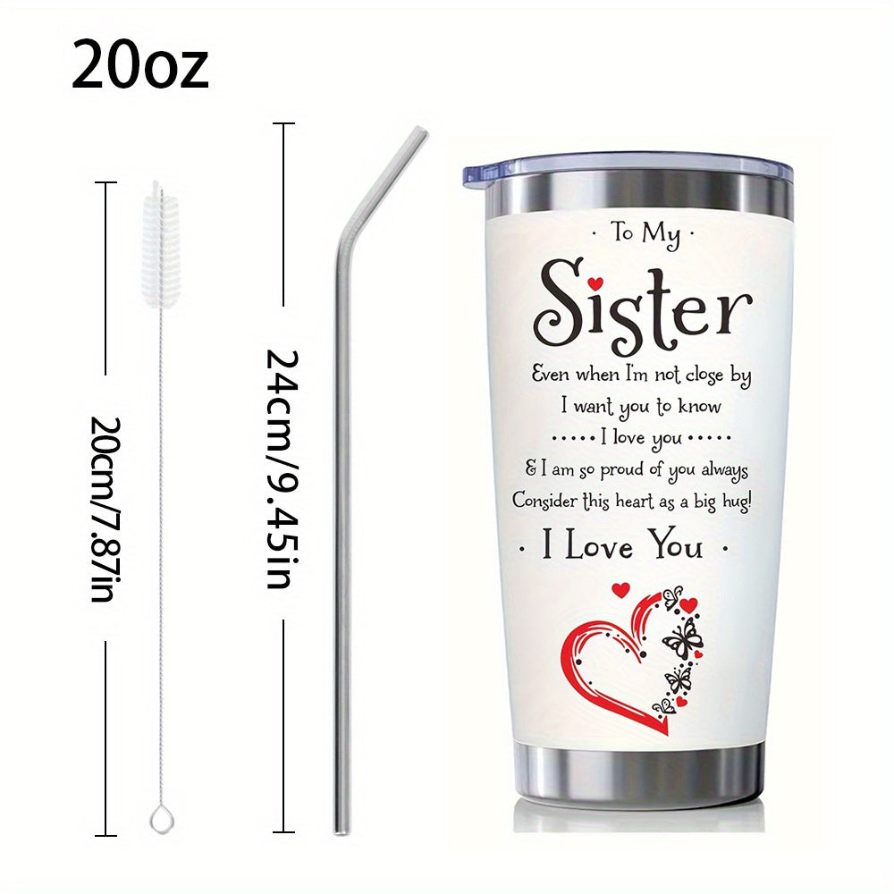 20oz 304 Stainless Steel Insulation Water Bottles, BPA-Free, To My Sister I Love You Print Tumbler With Lid And Straws, Reusable Travel Cup, Birthday Gifts, Holiday Gifts, New Year Gift, Christmas Gift