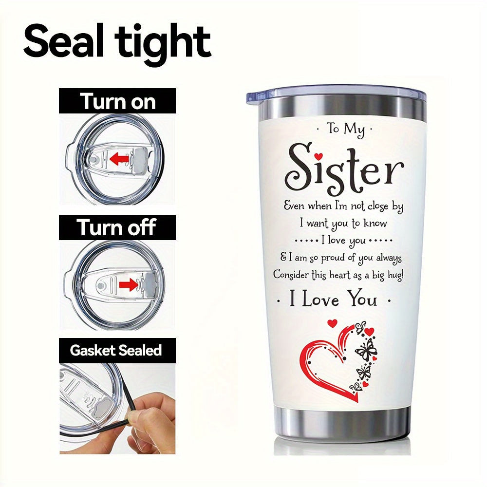 20oz 304 Stainless Steel Insulation Water Bottles, BPA-Free, To My Sister I Love You Print Tumbler With Lid And Straws, Reusable Travel Cup, Birthday Gifts, Holiday Gifts, New Year Gift, Christmas Gift