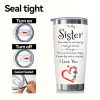 20oz 304 Stainless Steel Insulation Water Bottles, BPA-Free, To My Sister I Love You Print Tumbler With Lid And Straws, Reusable Travel Cup, Birthday Gifts, Holiday Gifts, New Year Gift, Christmas Gift