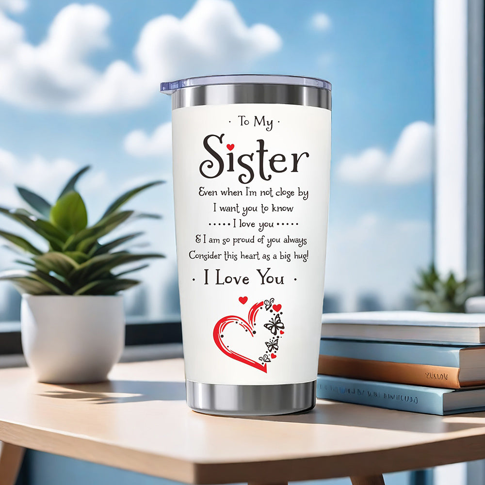 20oz 304 Stainless Steel Insulation Water Bottles, BPA-Free, To My Sister I Love You Print Tumbler With Lid And Straws, Reusable Travel Cup, Birthday Gifts, Holiday Gifts, New Year Gift, Christmas Gift