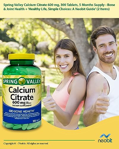 Spring Valley Calcium Citrate 600 mg, 300 Tablets, 5 Months Supply - Bone & Joint Health + 'Healthy Life, Simple Choices: A Neobit Guide' (2 Items)